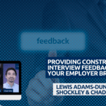 PROVIDING CONSTRUCTIVE INTERVIEW FEEDBACK TO BOOST YOUR EMPLOYER BRAND. (1) PROVIDING CONSTRUCTIVE INTERVIEW FEEDBACK TO BOOST YOUR EMPLOYER BRAND. (1)